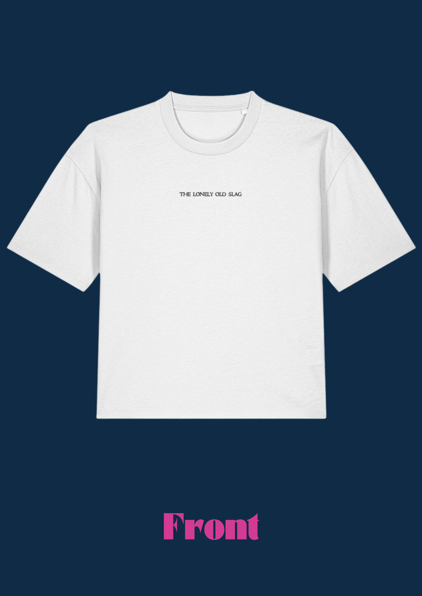 The Lonely Old Slag Box Tee